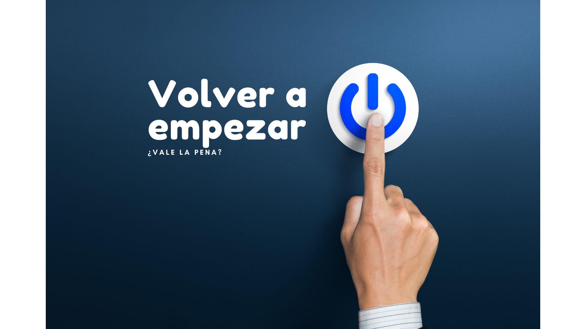 Volver a empezar de cero, ¿vale la pena?. - Tu Segunda Oportunidad